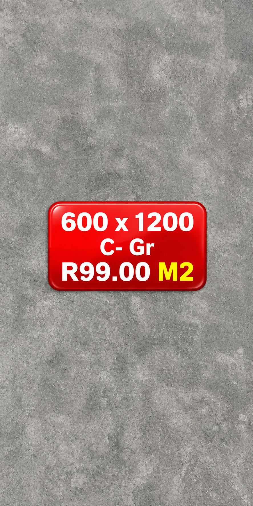 Size 600 x 1200 Porcelain Floor & Wall tiles C- Gr Matte R99 m2