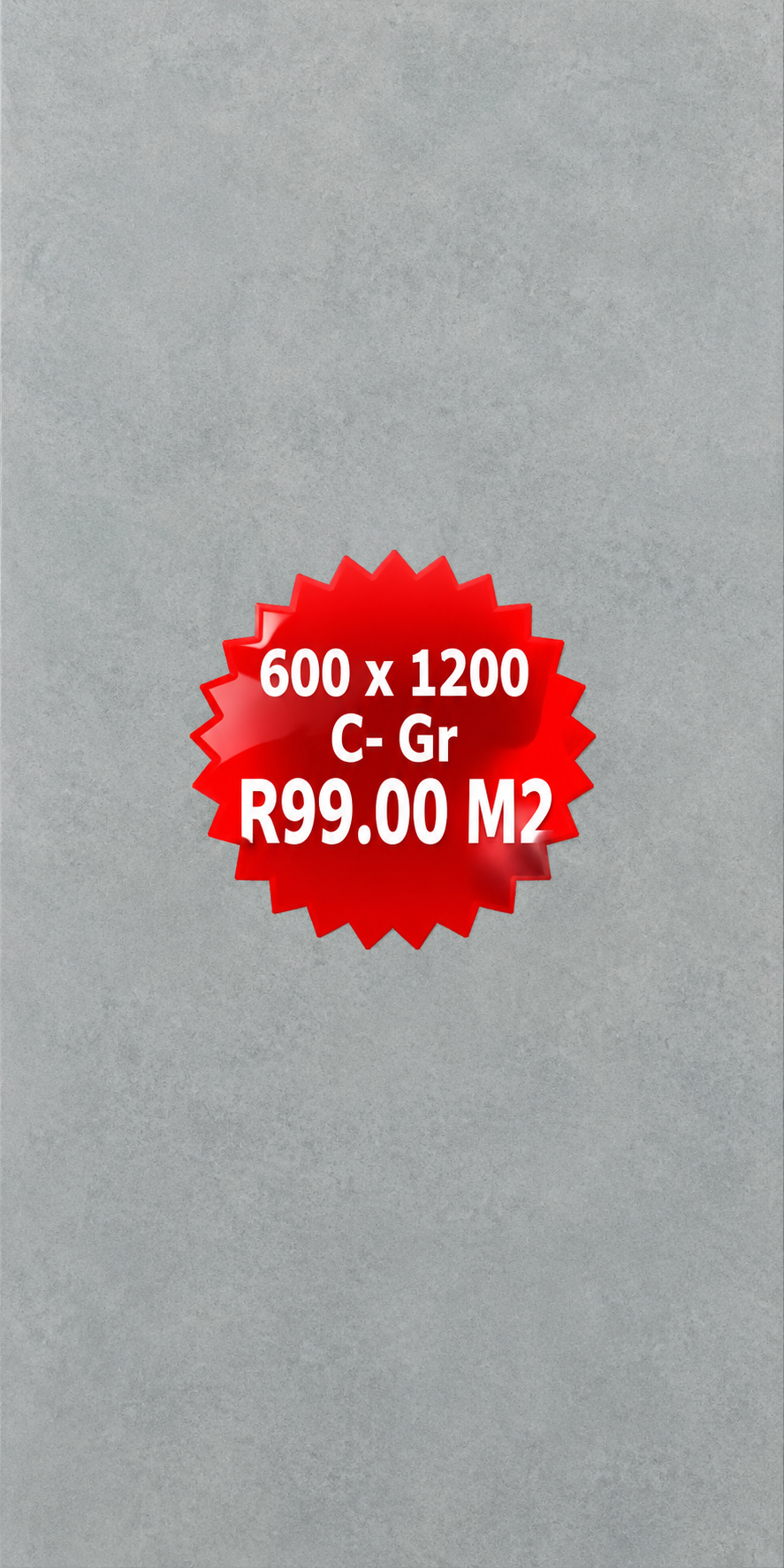 Size 600 x 1200 Porcelain Floor & Wall tiles C- Gr Matte R99 m2