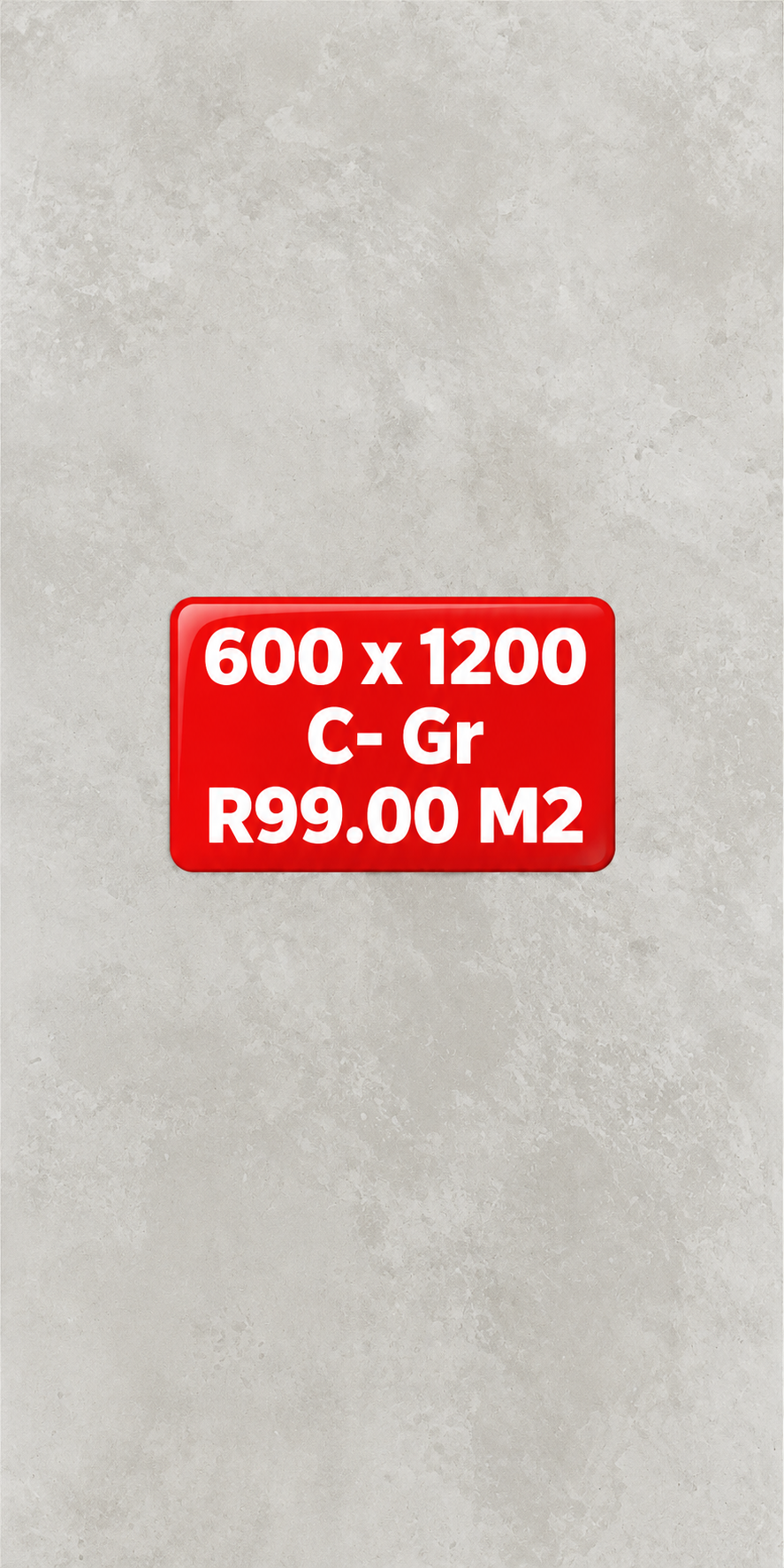 Size 600 x 1200 Porcelain Floor & Wall tiles C- Gr Matte R99 m2