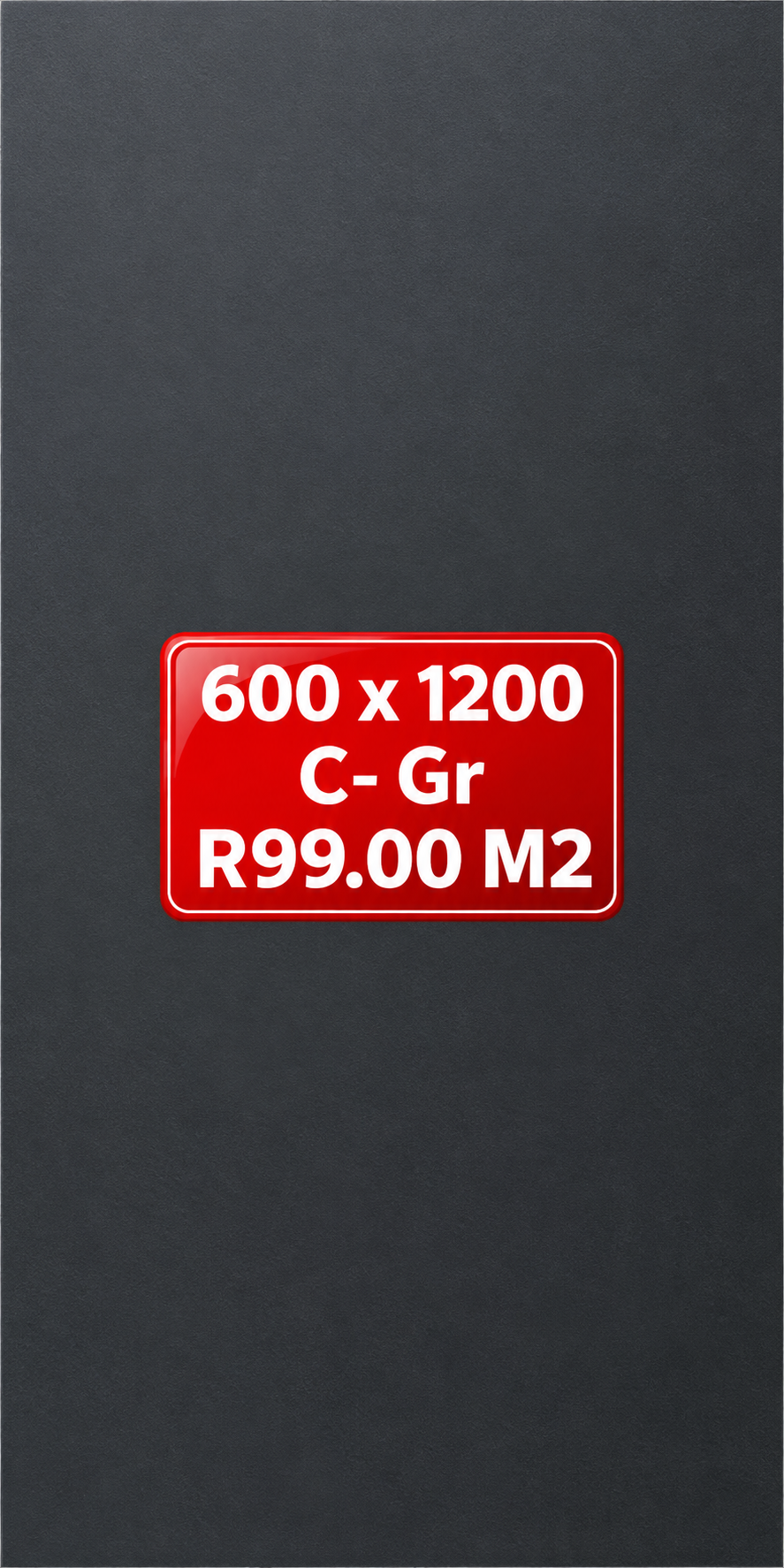 Size 600 x 1200 Porcelain Floor & Wall tiles C- Gr Matte R99 m2
