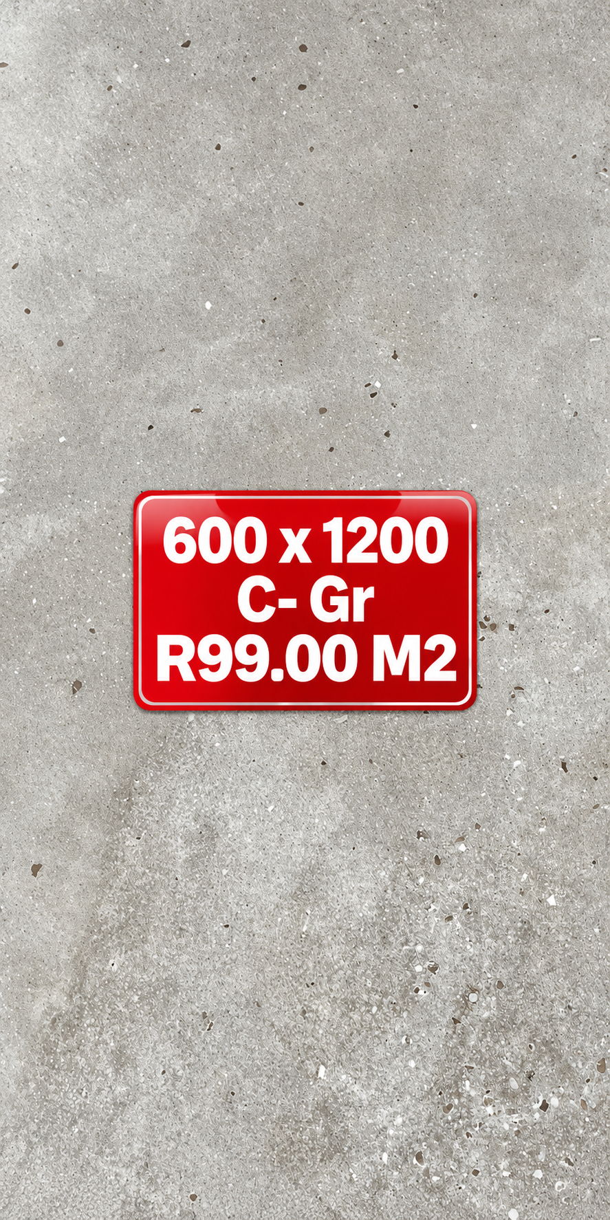 Size 600 x 1200 Porcelain Floor & Wall tiles C- Gr Matte R99 m2