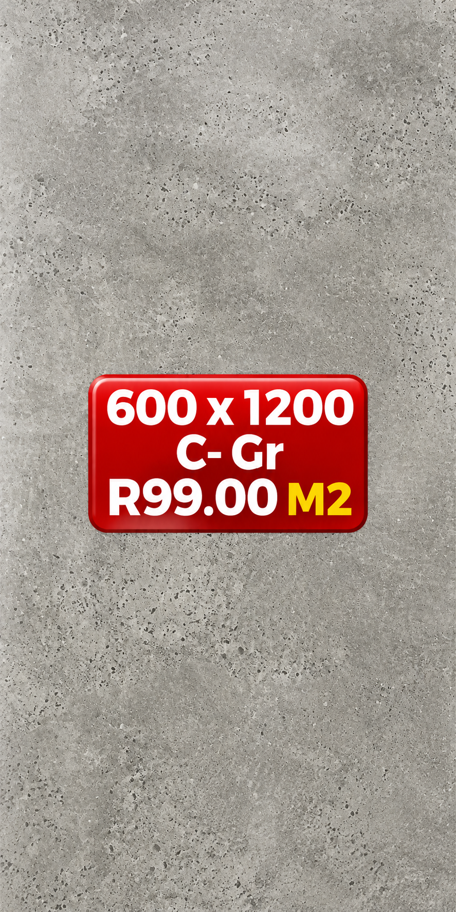 Size 600 x 1200 Porcelain Floor & Wall tiles C- Gr Matte R99 m2