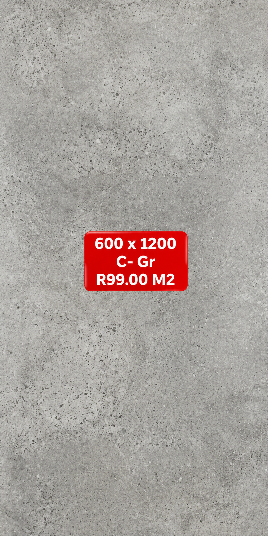 Size 600 x 1200 Porcelain Floor & Wall tiles C- Gr Matte R99 m2
