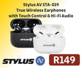 STYLUS AV STA -019 TRUE WIRELESS EARPHONES WITH TOUCH CONTROL & HI- FI AUDIO R149