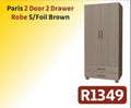 PARIS 2 DOOR 2 DRAWER ROBE S/FOIL BROWN R1349